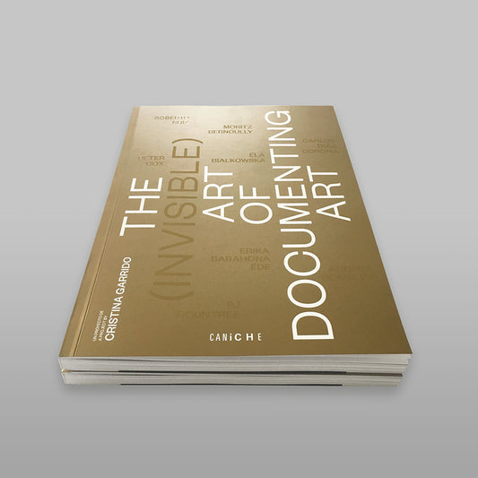THE (INVISIBLE) ART OF DOCUMENTING ART - GARRIDO, CRISTINA