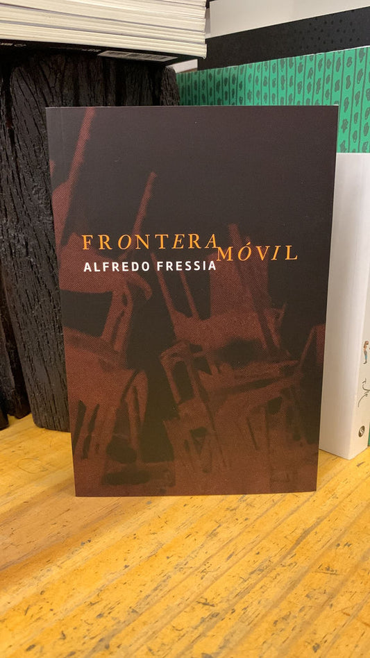 Frontera móvil - Alfredo Fressia - Yaugurú