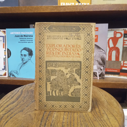 Exploradores y conquistadores de Indias. Relatos geográficos - AAVV - Instituto Escuela para la ampliación de Estudios