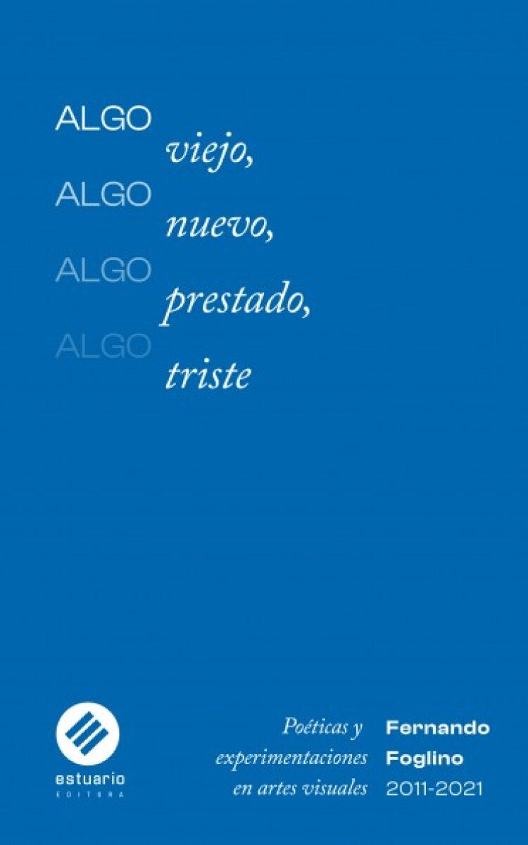 Algo viejo, algo nuevo, algo prestado - Fernando Foglino - ESTUARIO
