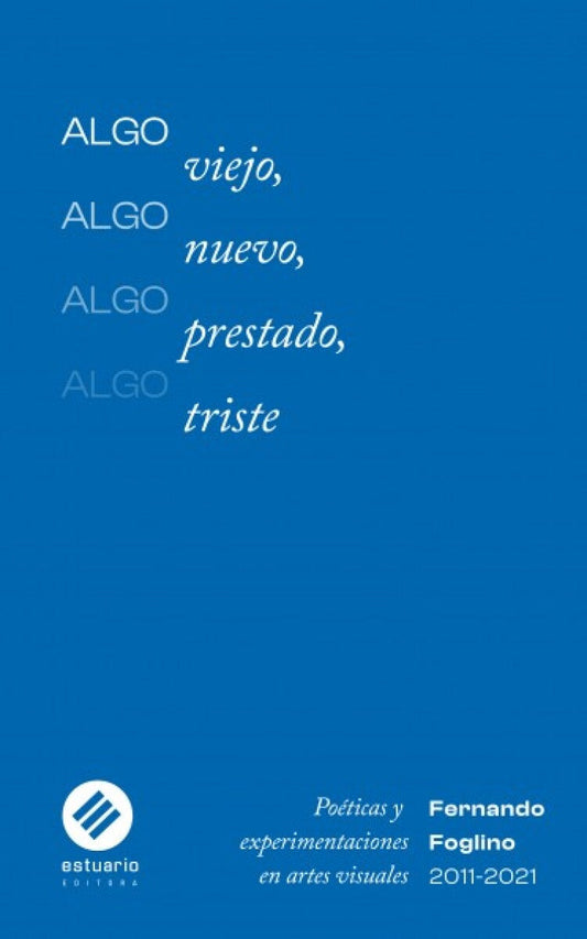 Algo viejo, algo nuevo, algo prestado - Fernando Foglino - ESTUARIO