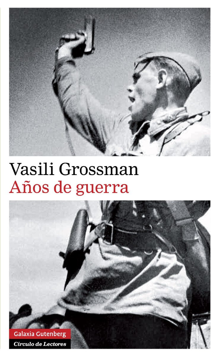 AÑOS DE GUERRA - Grossman Vasili - GALAXIA GUTENBERG