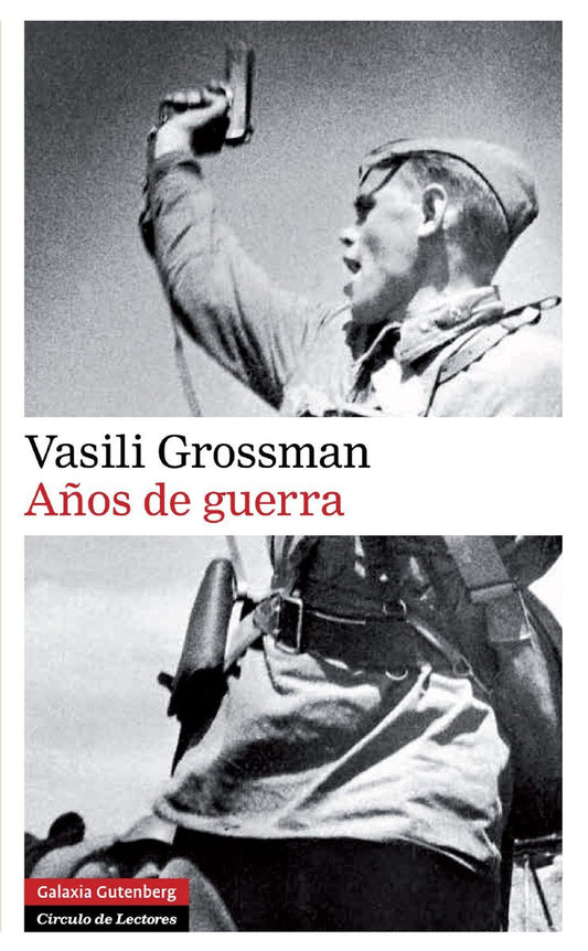AÑOS DE GUERRA - Grossman Vasili - GALAXIA GUTENBERG