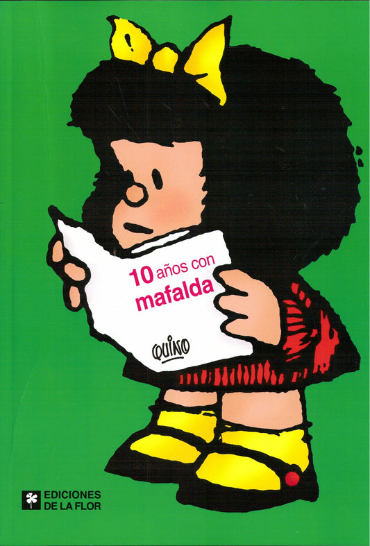 10 AÑOS CON MAFALDA -  - DE LA FLOR