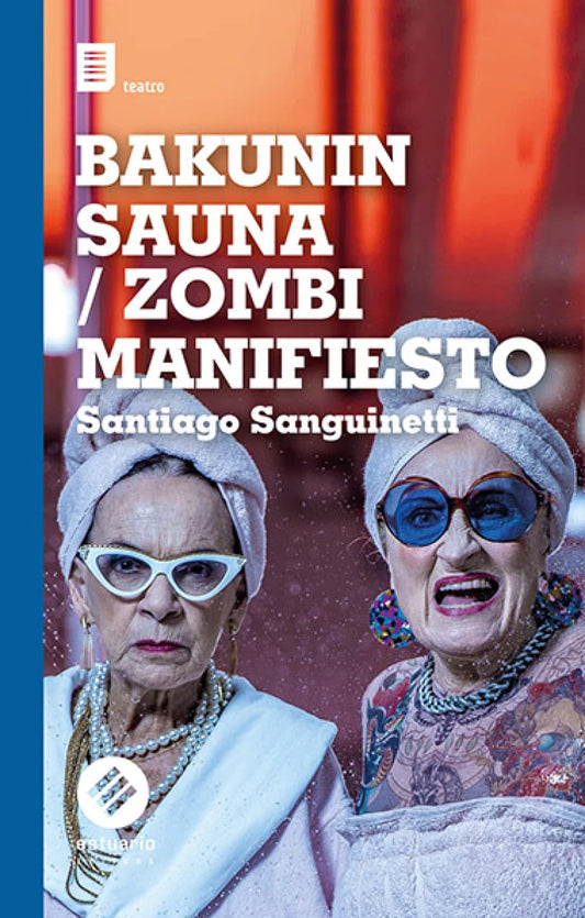 BAKUNIN SAUNA - ZOMBI MANIFIESTO - SANGUINETTI, SANTIAGO