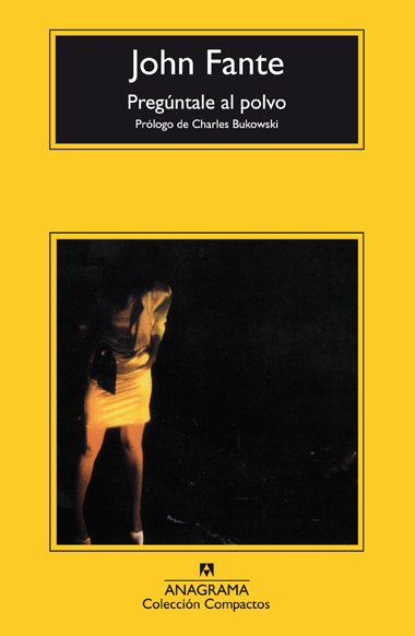 PREGUNTALE AL POLVO - FANTE, JOHN