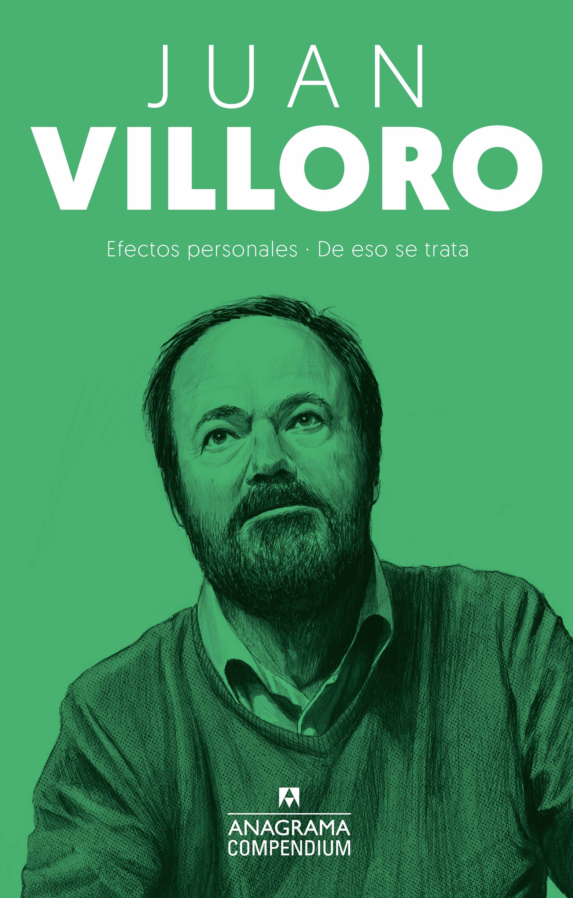 COMPENDIUM VILLORO. EFECTOS PERSONALES - DE ESO SE TRATA - Juan Villoro - ANAGRAMA