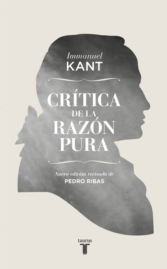 Crítica de la razón pura - Immanuel Kant - TAURUS