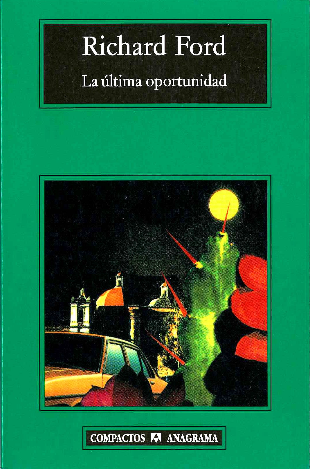 ULTIMA OPORTUNIDAD, LA - FORD, RICHARD - Anagrama