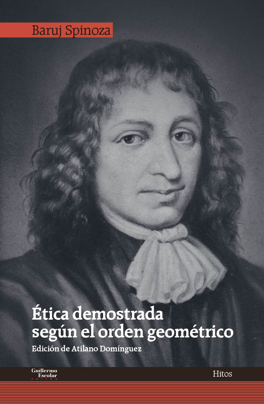 ETICA DEMOSTRADA SEGÚN EL ORDEN GEOMETRICO - SPINOZA, BARUJ