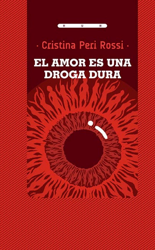 El amor es una droga dura - Cristina Peri Rossi - HUM