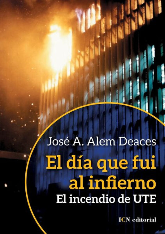 DIA QUE FUI AL INFIERNO, EL - ALEM DEACES, JOSE A.