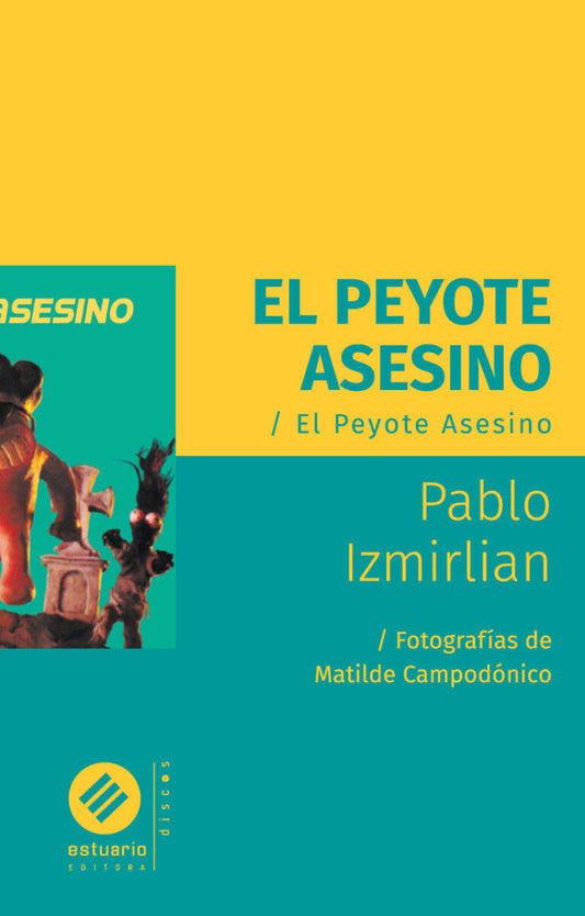 PEYOTE ASESINO, EL - IZMIRLIAN, PABLO