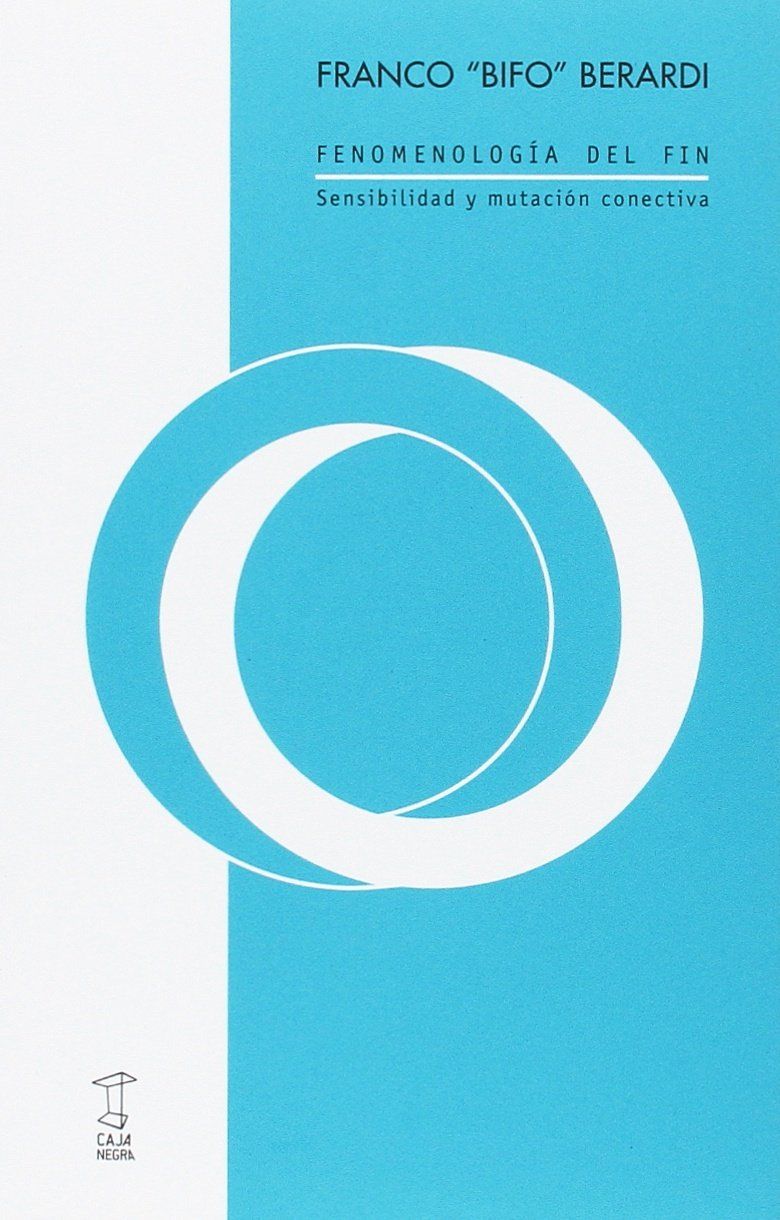 FENOMENOLOGÍA DEL FIN - BERARDI BIFO, FRANCO