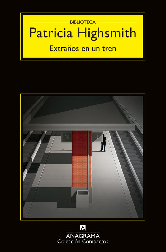 EXTRAÑOS EN UN TREN - Patricia Highsmith - ANAGRAMA