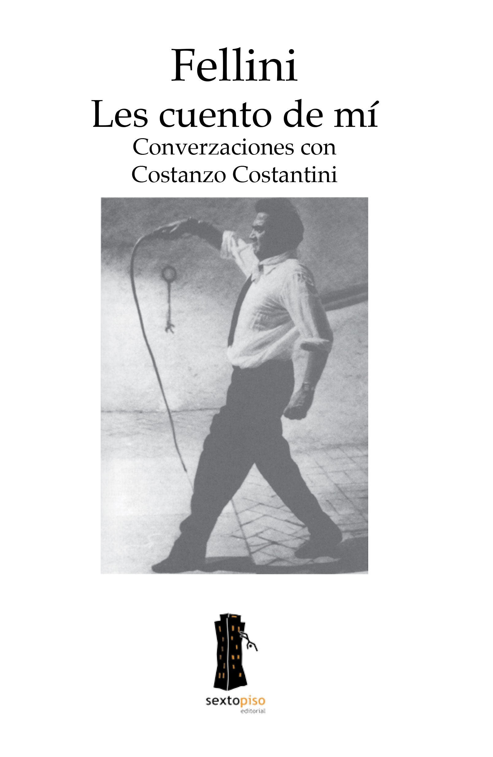 FELLINI. LES CUENTO DE MÍ - FELLINI, FEDERICO
