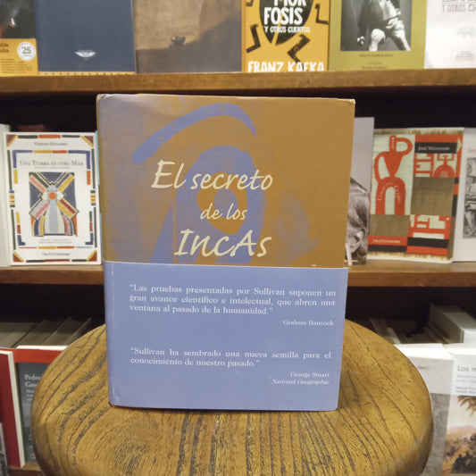 El secreto de los Incas. Los misterios de una civilización perdida - William Sullivan - Grijalbo