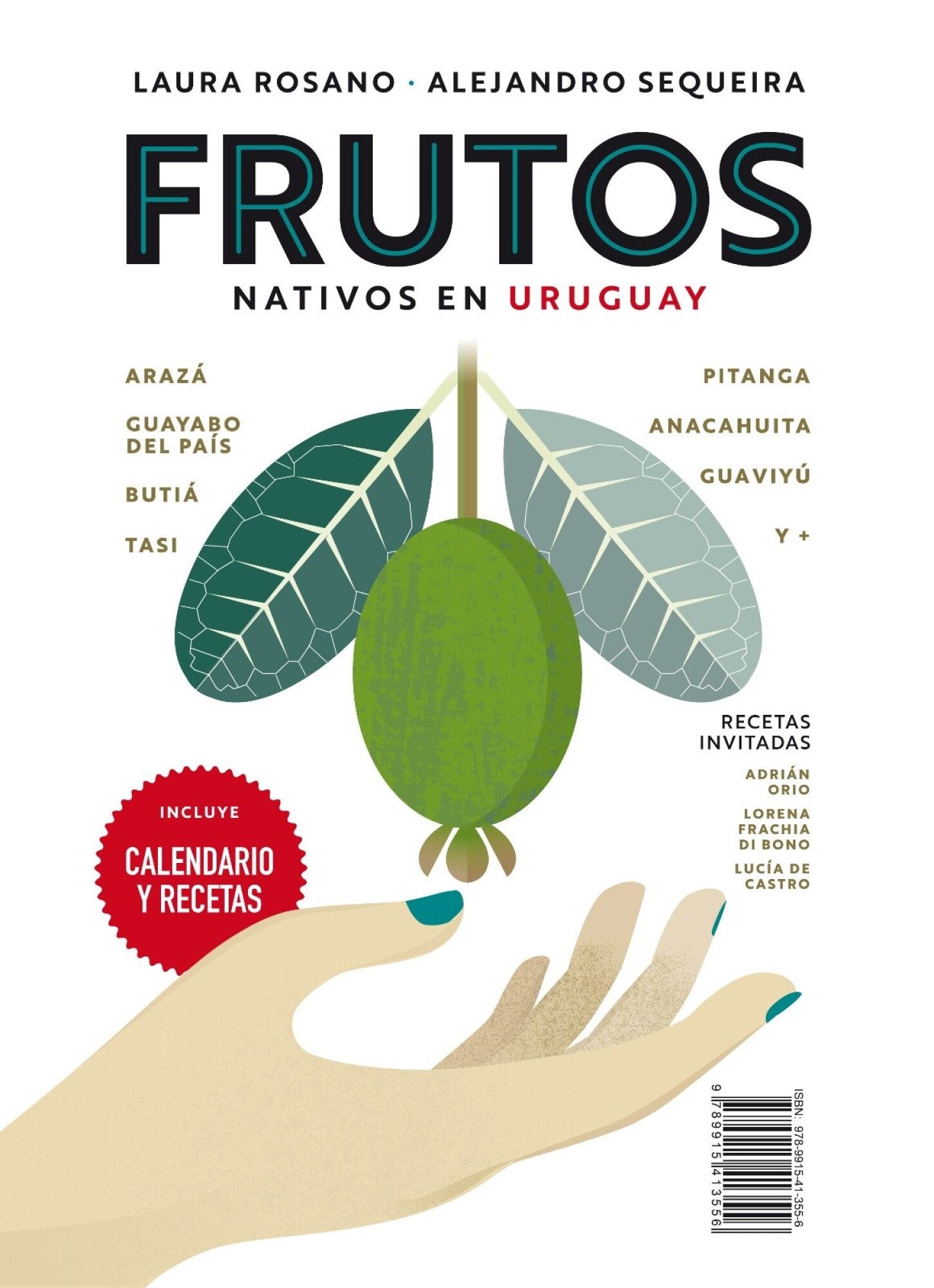 FRUTOS NATIVOS Y HONGOS SILVESTRES EN URUGUAY - SEQUEIRA, ALEJANDRO | ROSANO, LAURA