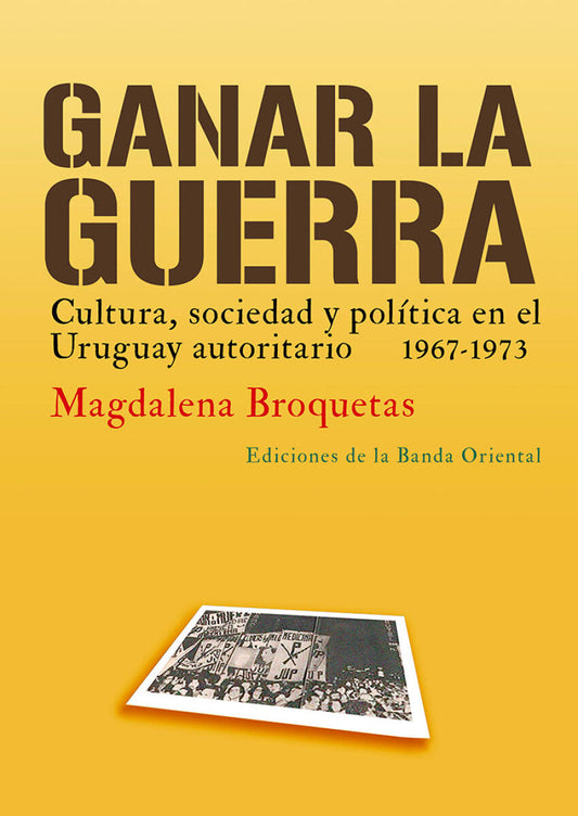 Ganar la guerra - Magdalena Broquetas - EDICIONES DE LA BANDA ORIENTAL