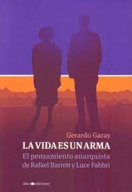 VIDA ES UN ARMA, LA - GARAY, GERARDO - Alter Ediciones