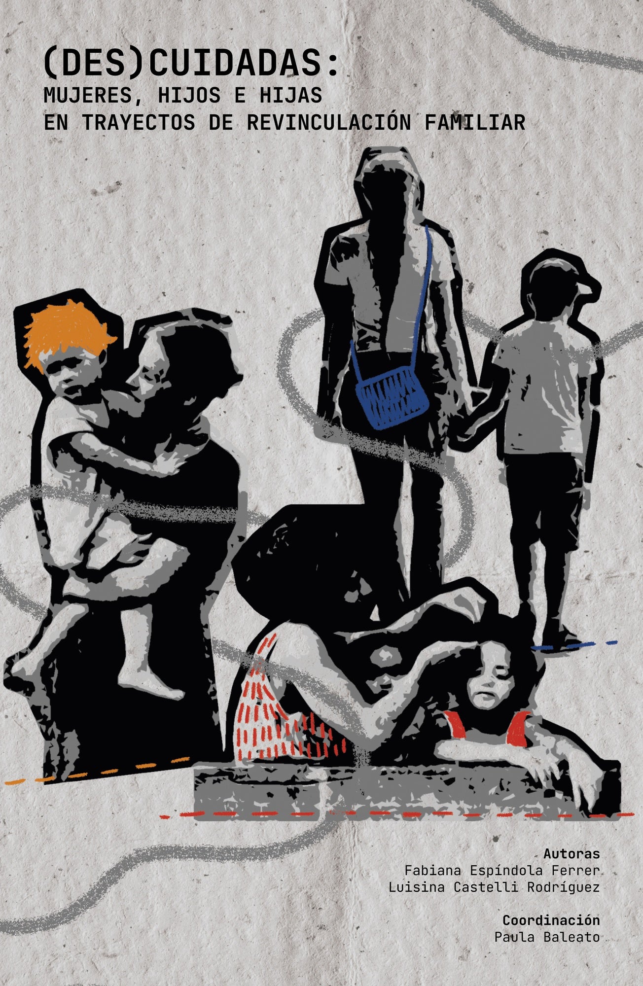 (Des)cuidadas: Mujeres, hijos e hijas en trayecto -  - GINKO