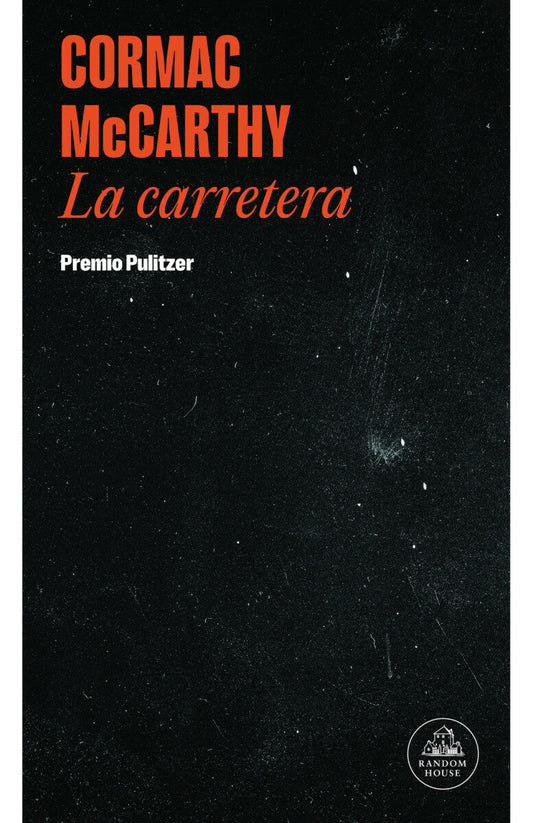 La carretera - Cormac McCarthy - LITERATURA RANDOM HOUSE