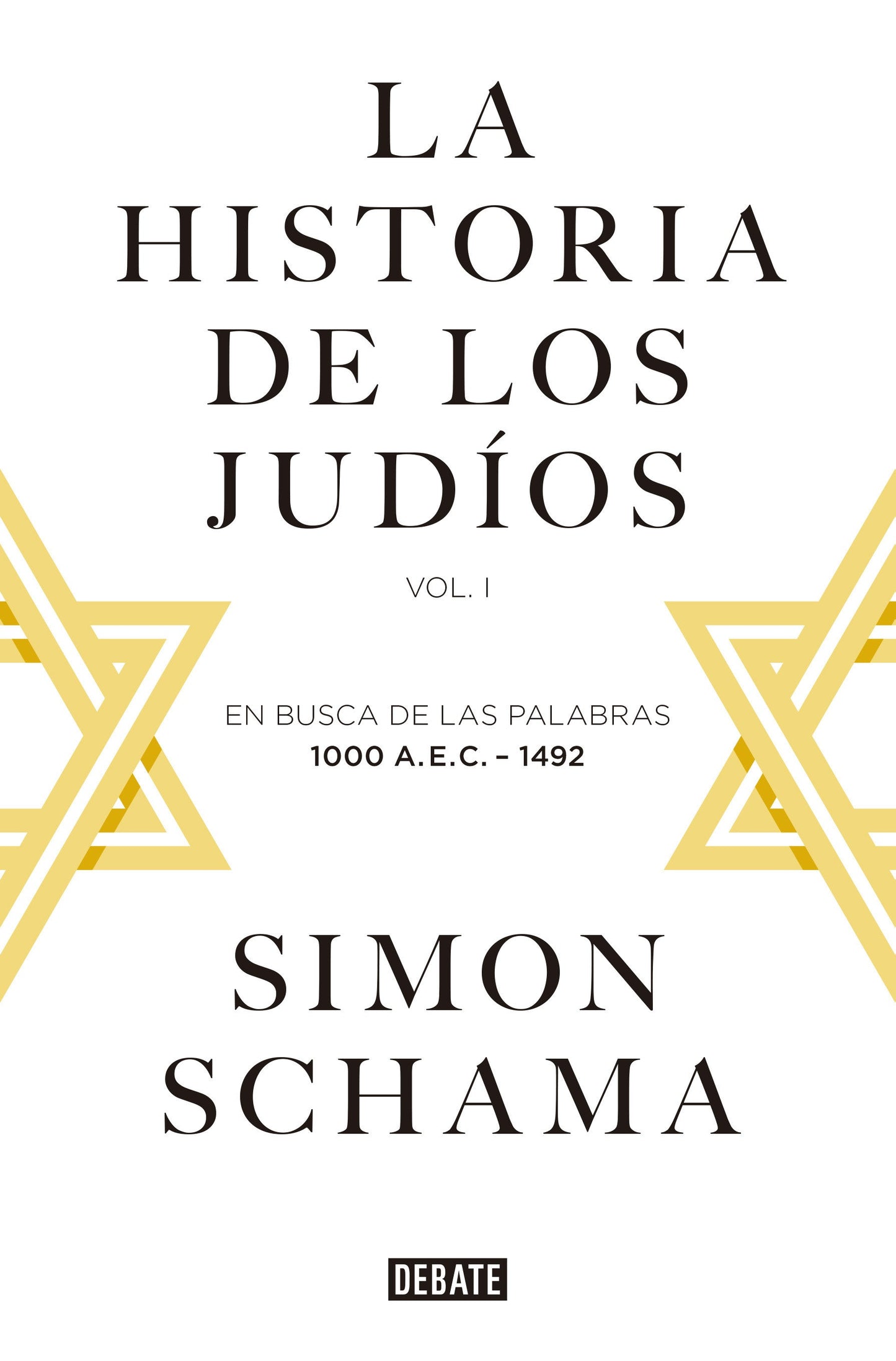 La historia de los judíos I - Simon Schama - DEBATE