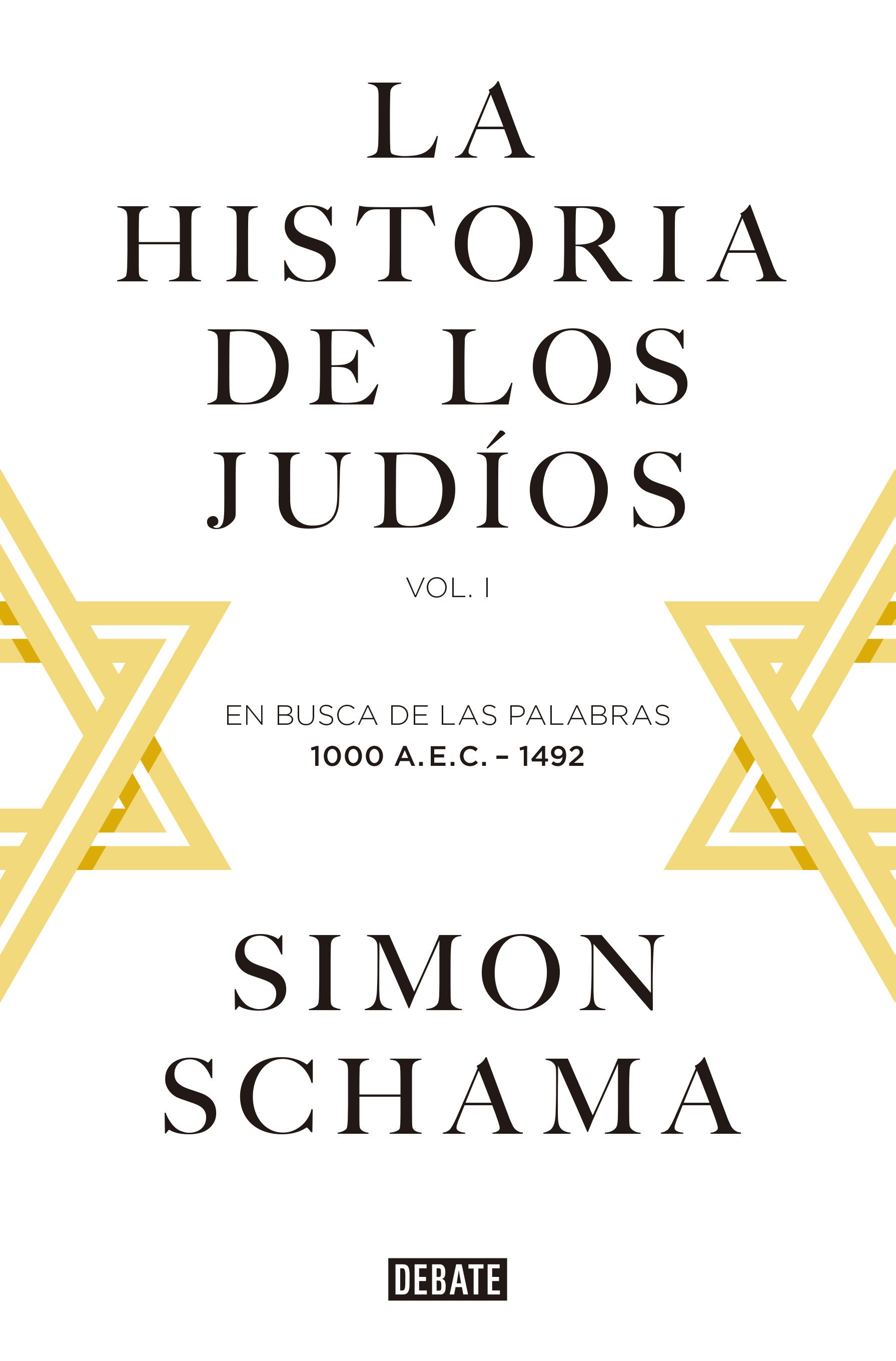 La historia de los judíos I - Simon Schama - DEBATE