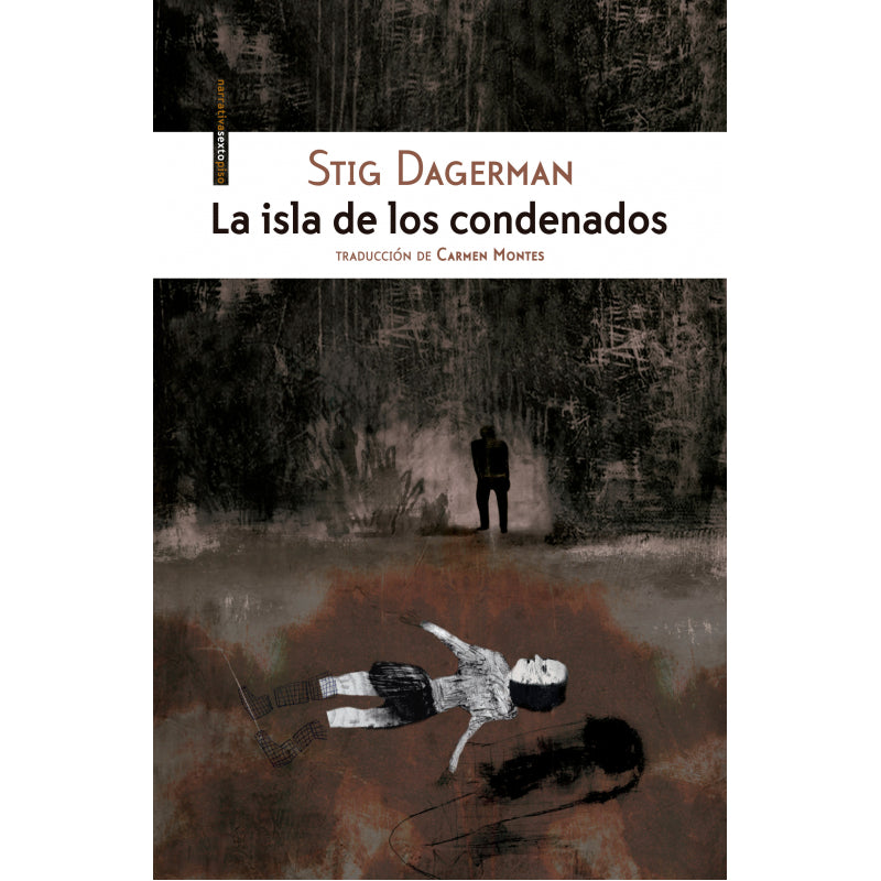La isla de los condenados - STIG DAGERMAN - SEXTO PISO
