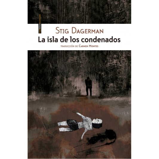 La isla de los condenados - STIG DAGERMAN - SEXTO PISO