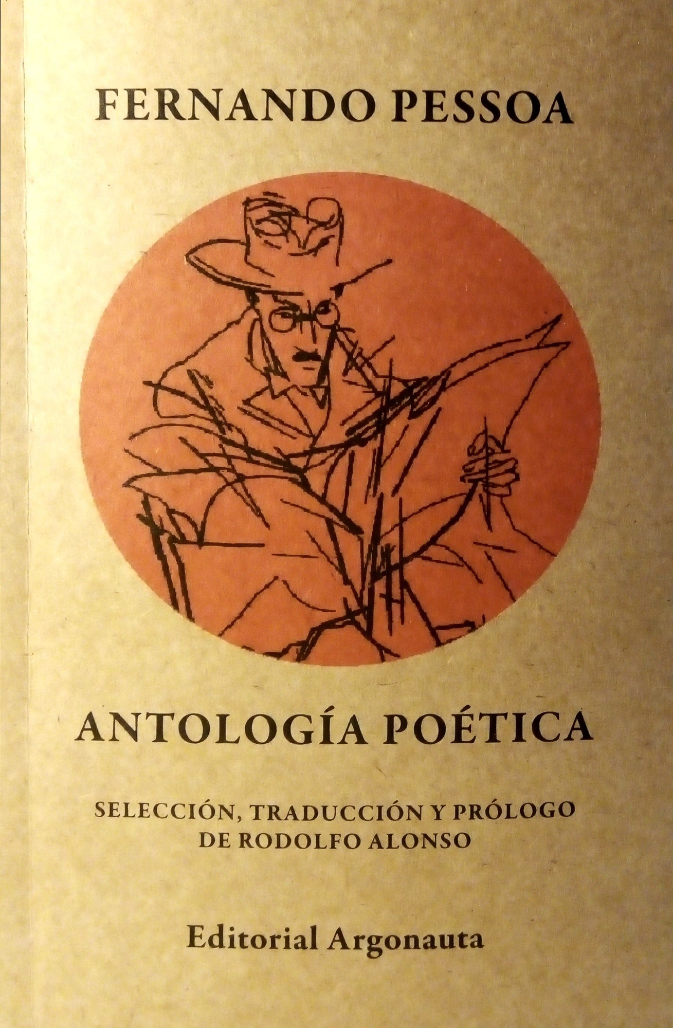 ANTOLOGIA POETICA. PESSOA - FERNANDO PESSOA - ARGONAUTA