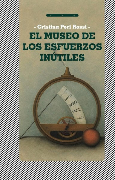 El Museo De Los Esfuerzos Inútiles