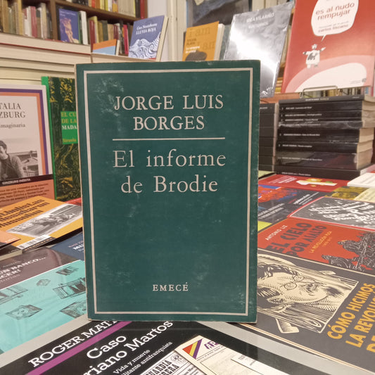 El informe de Brodie. - Jorge Luis Borges - Emecé