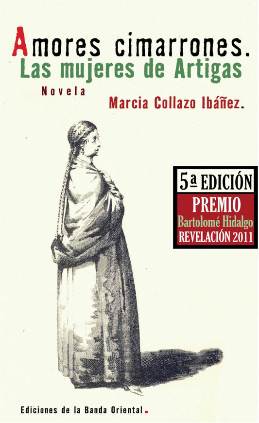 Amores Cimarrones - Las Mujeres De Artigas