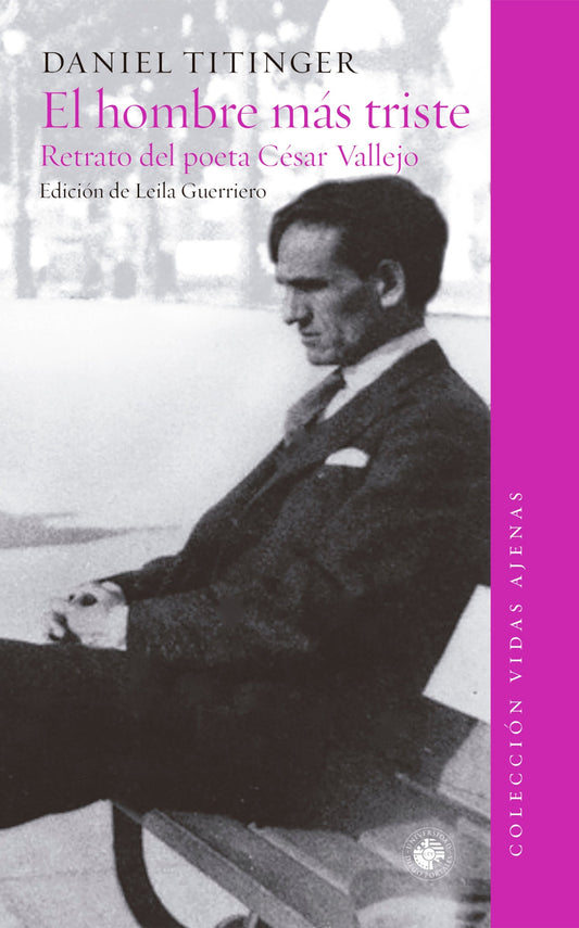 HOMBRE MÁS TRISTE. RETRATO DPOETA CÉSAR VALLEJO