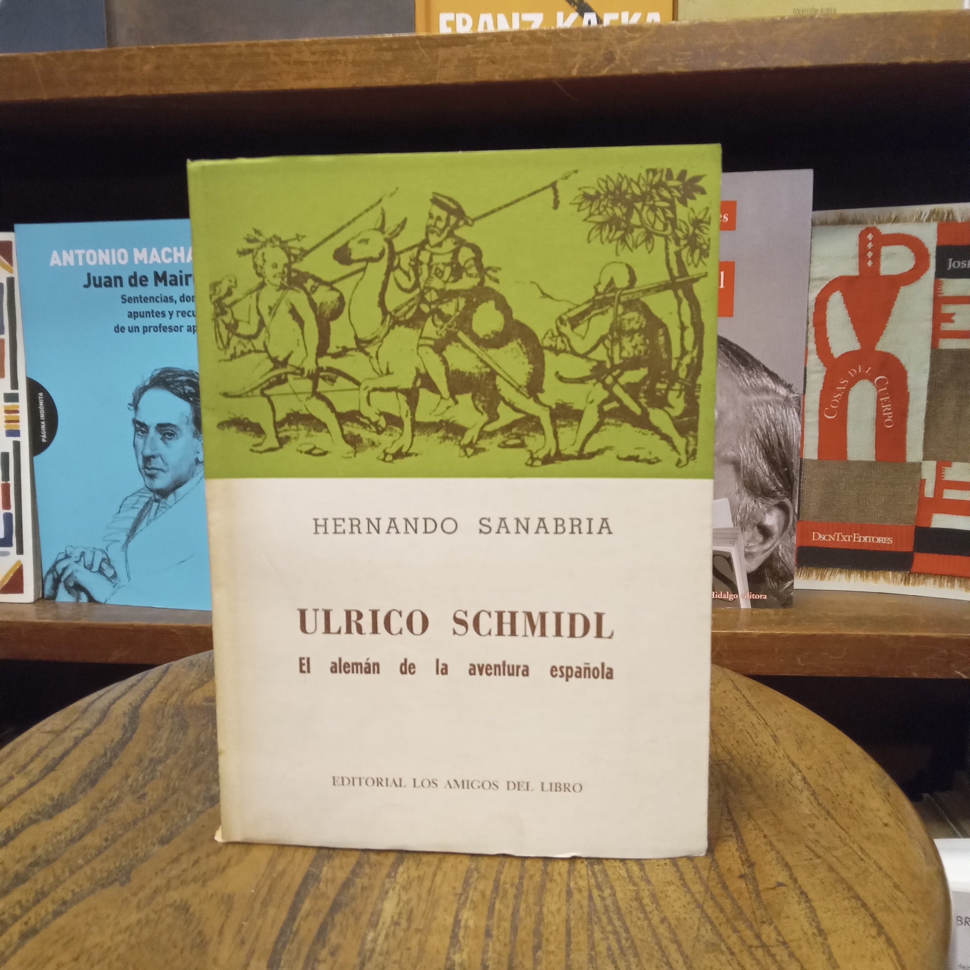 Ulrico Schmidl. El alemán de la aventura española - Hernando Sanabria - Los amigos del libro