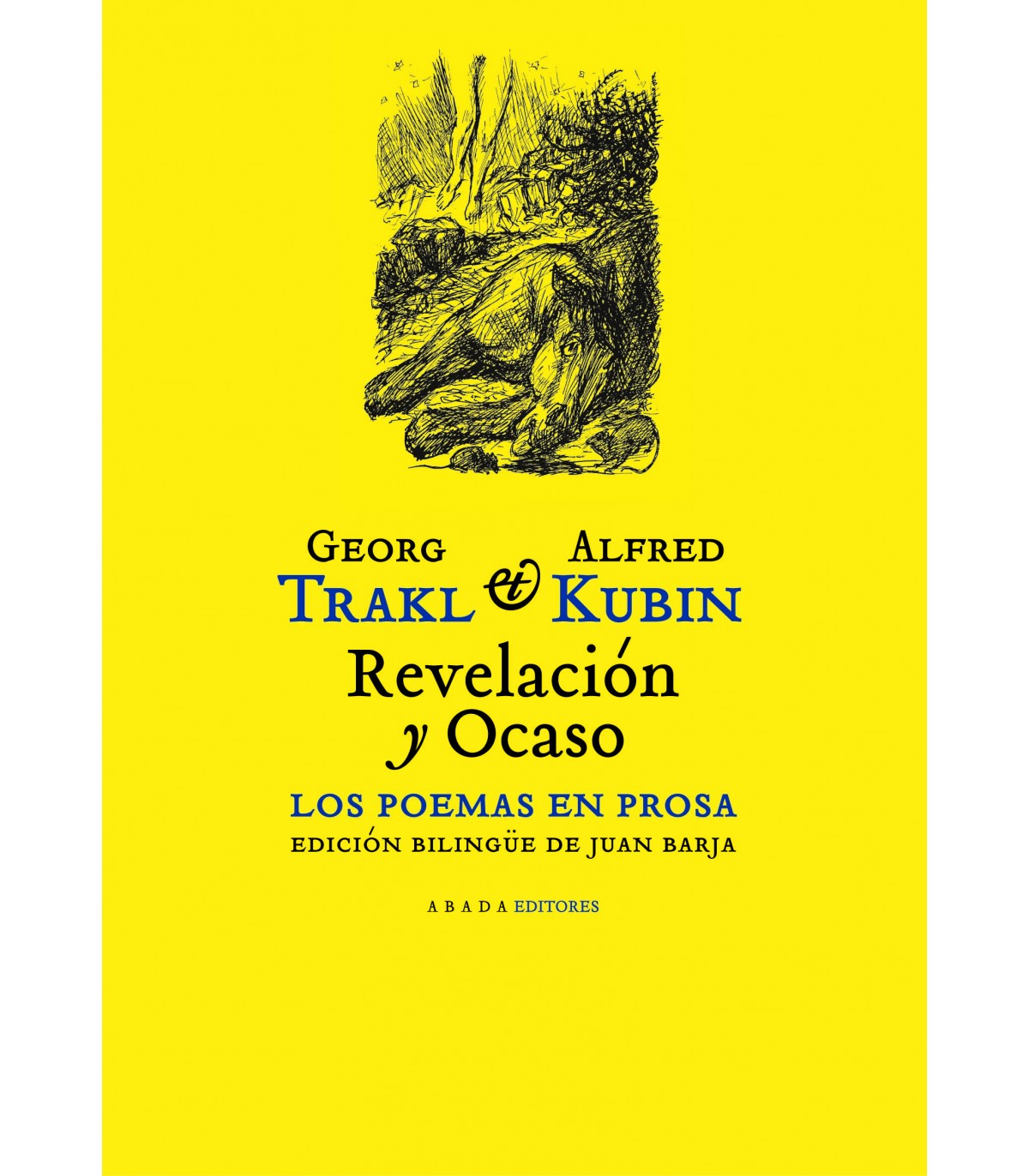 REVELACIÓN Y OCASO. LOS POEMAS EN PROSA - TRAKL, GEORG Y KUBIN, ALFRED