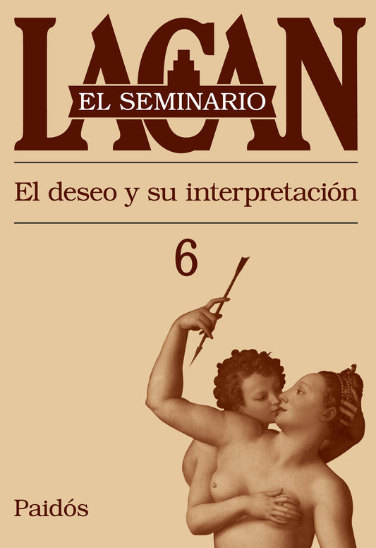 SEMINARIO 6 - EL DESEO Y SU INTERPRETACIÓN