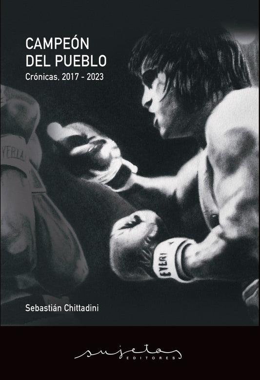 Campeón del pueblo - Sebastián Chitladini - SUJETOS EDITORES