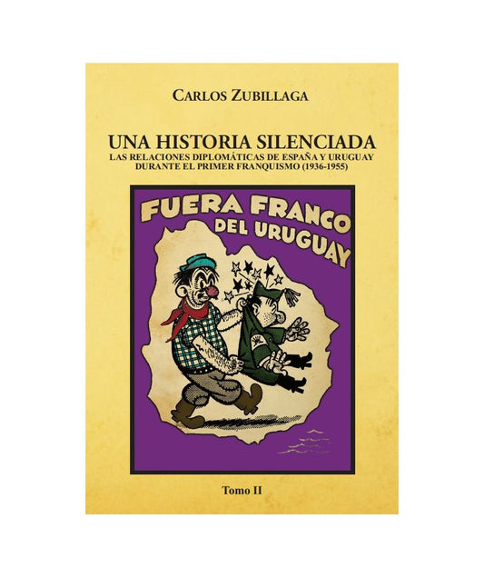 HISTORIA SILENCIADA, UNA. TOMO II - ZUBILLAGA, CARLOS - Cruz Del Sur