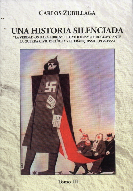 HISTORIA SILENCIADA, UNA. TOMO III - ZUBILLAGA, CARLOS - Cruz Del Sur