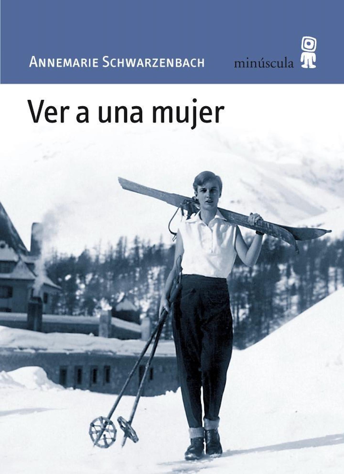 VER A UNA MUJER - SCHWARZENBACH, ANNEMARIE