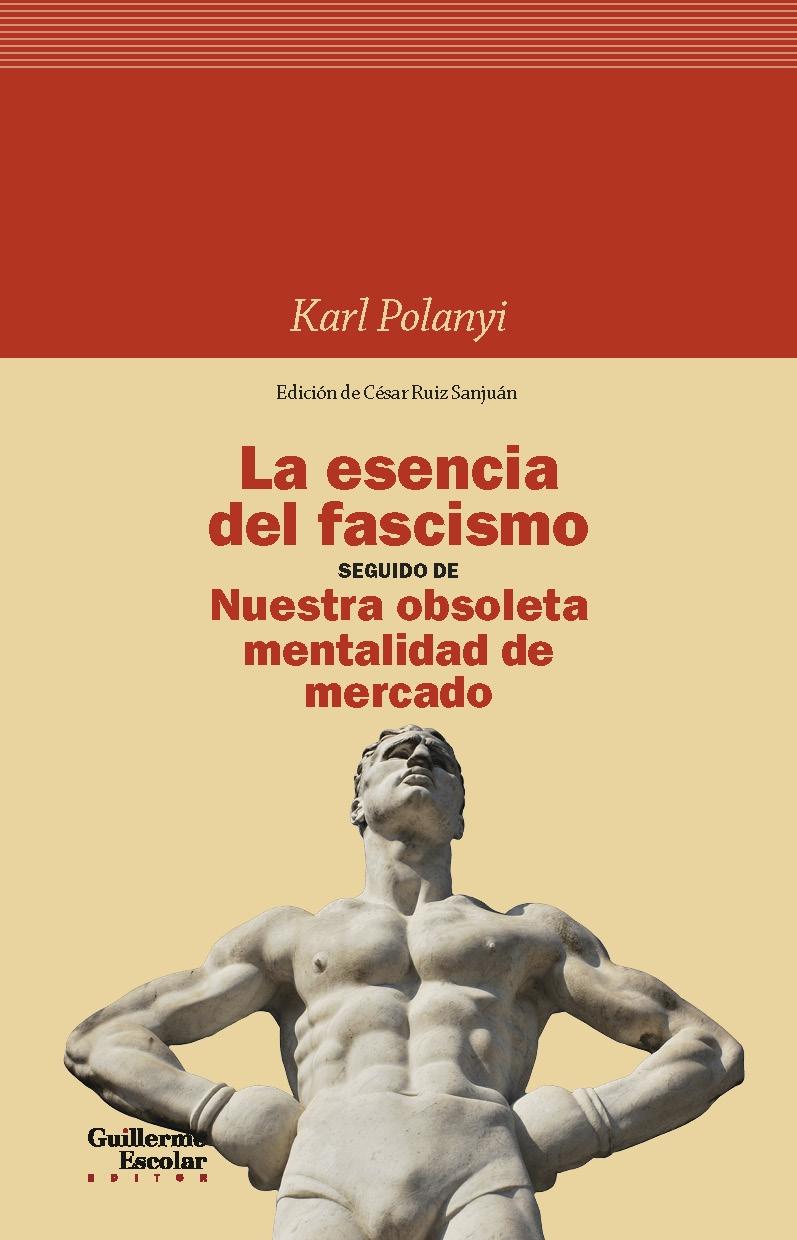 LA ESENCIA DEL FASCISMO - POLANYI, KARL