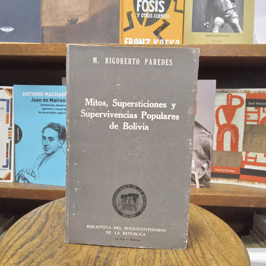 Mitos, supersticiones y supervivencias populares de Bolivia - M. Rigoberto Paredes - Biblioteca del Sesquicentenario de la República