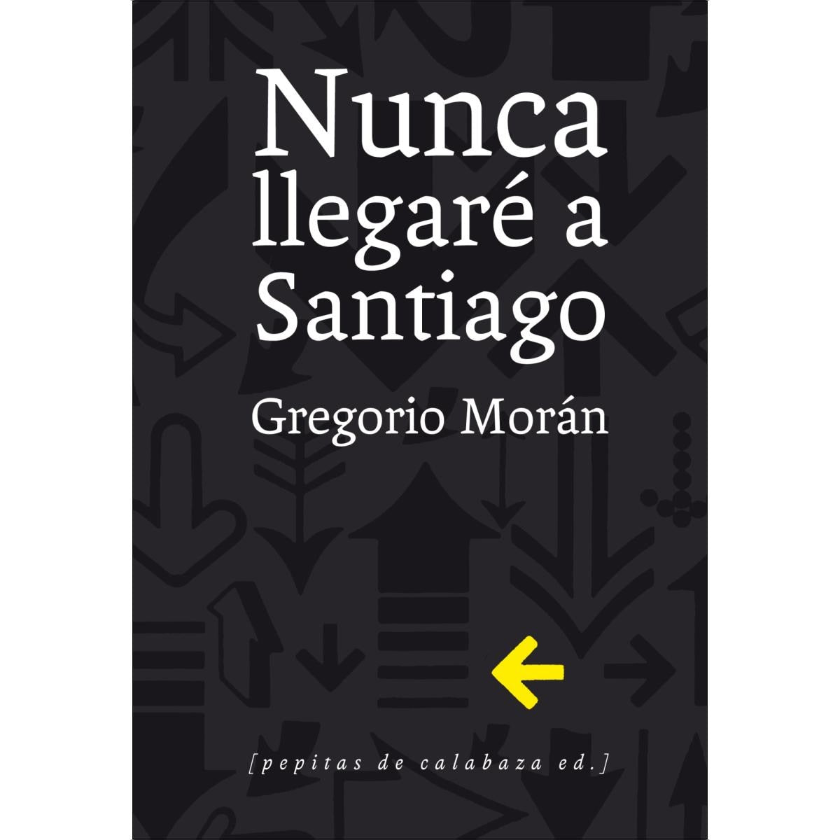 NUNCA LLEGARE A SANTIAGO