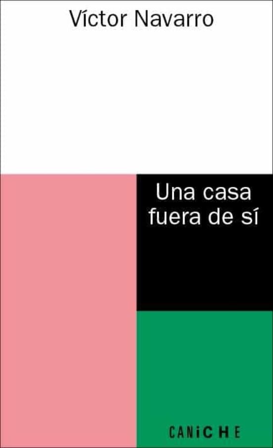 UNA CASA FUERA DE SÍ - NAVARRO, VÍCTOR