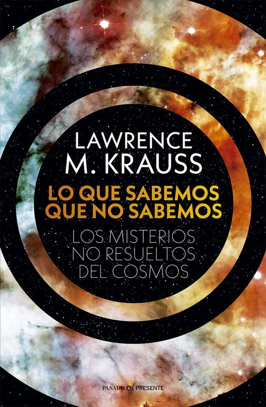 LO QUE SABEMOS QUE NO SABEMOS - KRAUSS, LAWRENCE